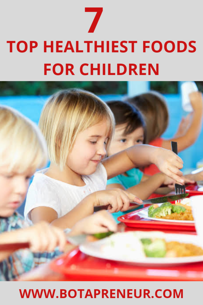 7 Top Healthiest Foods For Children
